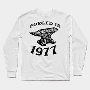 Forged in 1977 Long Sleeve T-Shirt